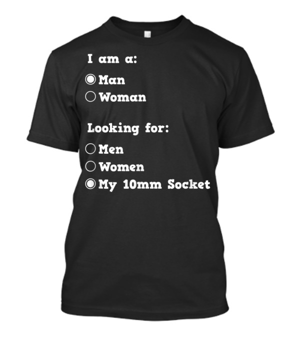 Man Woman Looking For My 10mm Socket Funny Mechanic T-Shirt