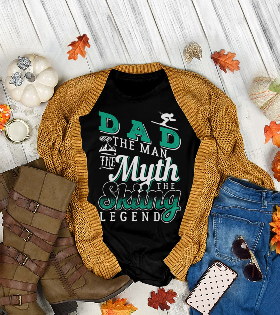 Dad The Man The Myth The Skiing Legend T-Shirt