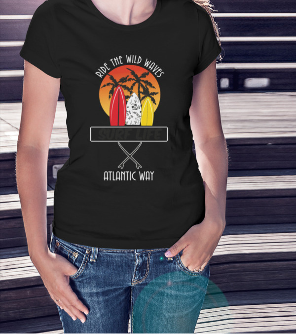 Ride The Wild Waves Surf Life Atlantic Way Surfboards And Palm Sunset T-Shirt