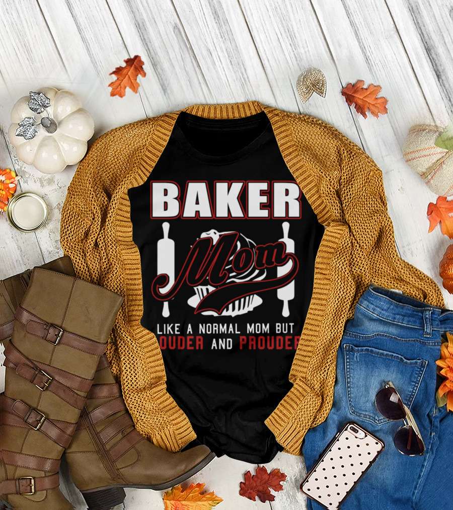 Baker Mom Like A Normal Mom But Louder and Prouder with Cupcake and Rolling Pin T-Shirt