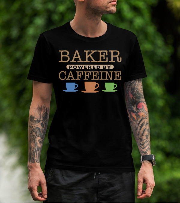 Baker Powered By Caffeine With Colorful Coffee Cups T-Shirt