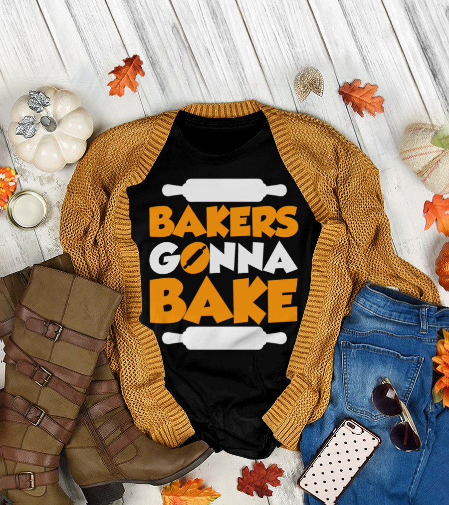 BAKERS GONNA BAKE Rolling Pins Fun Typography T-Shirt