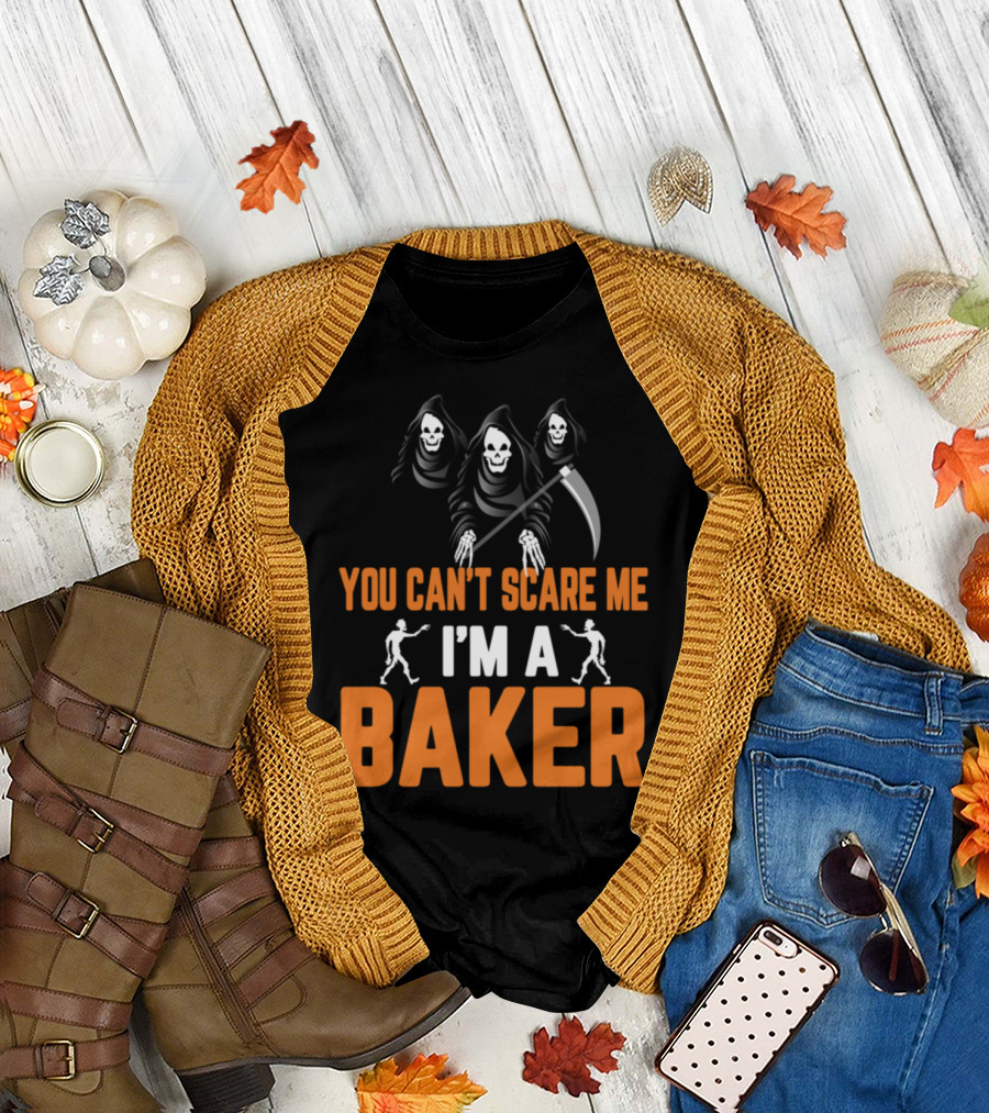 You Can't Scare Me I'm a Baker Grim Reapers with Scythe and Skeletons T-Shirt