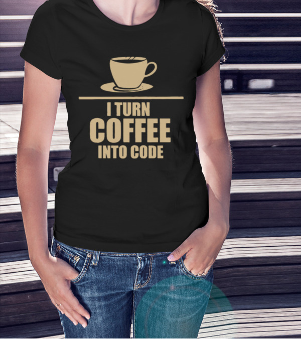 I Turn Coffee Into Code Programming Coffee Cup T-Shirt