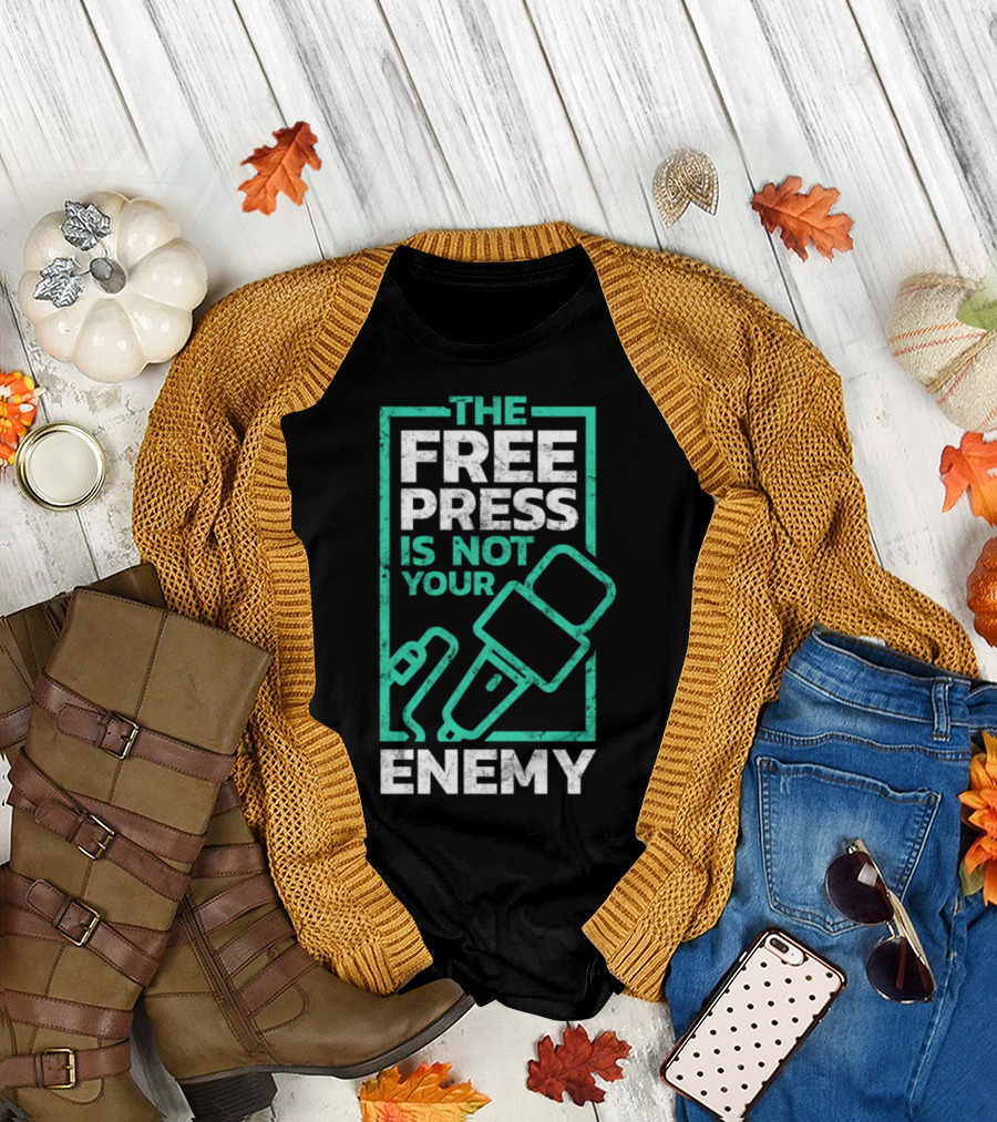 The Free Press Is Not Your Enemy T-Shirt