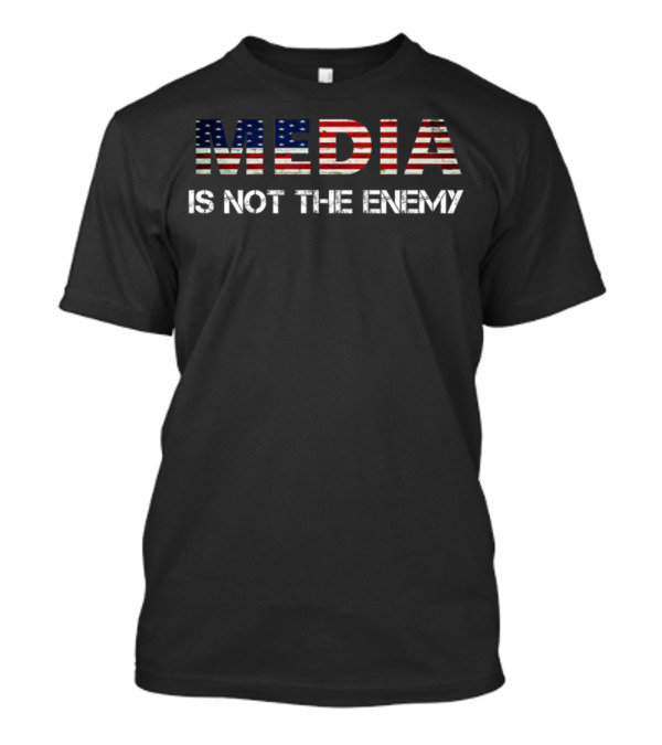 MEDIA IS NOT THE ENEMY American Flag T-Shirt