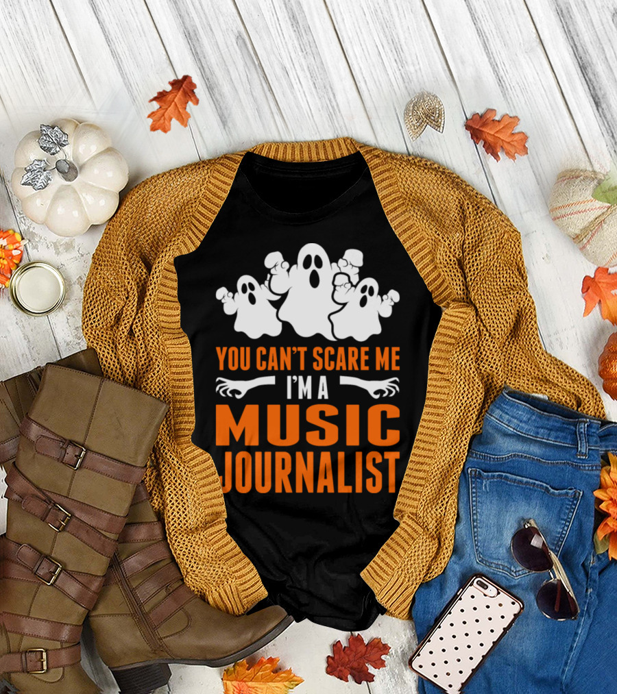 You Can't Scare Me I'm A Music Journalist with Ghosts and Skeleton Hands T-Shirt