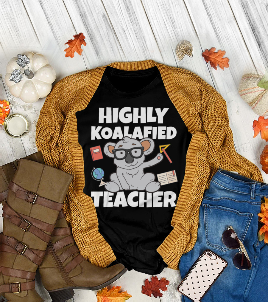 Highly Koalafied Teacher Koala with Glasses and Educational Supplies T-Shirt