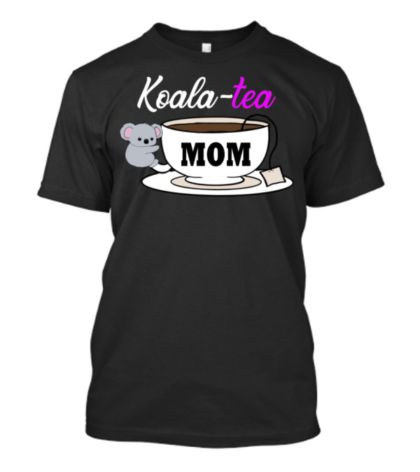 Koala-Tea Mom Funny Koala Tea Lover T-Shirt