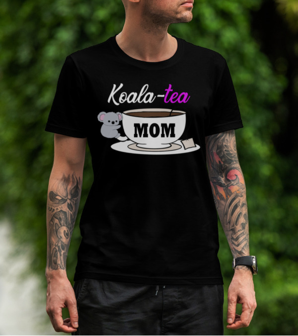 Koala-Tea Mom Funny Koala Tea Lover T-Shirt
