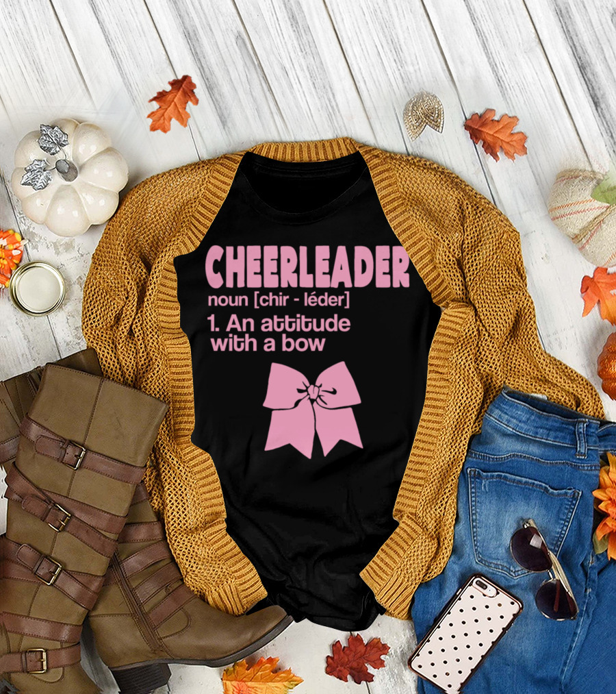 CHEERLEADER Definition Noun An Attitude With a Bow T-Shirt