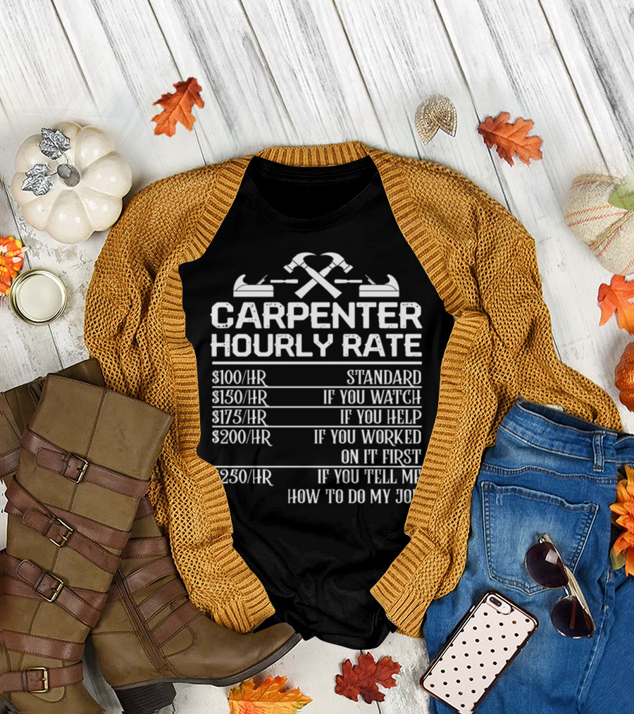 Carpenter Hourly Rate Funny Woodworking Labor Rates Chart T-Shirt