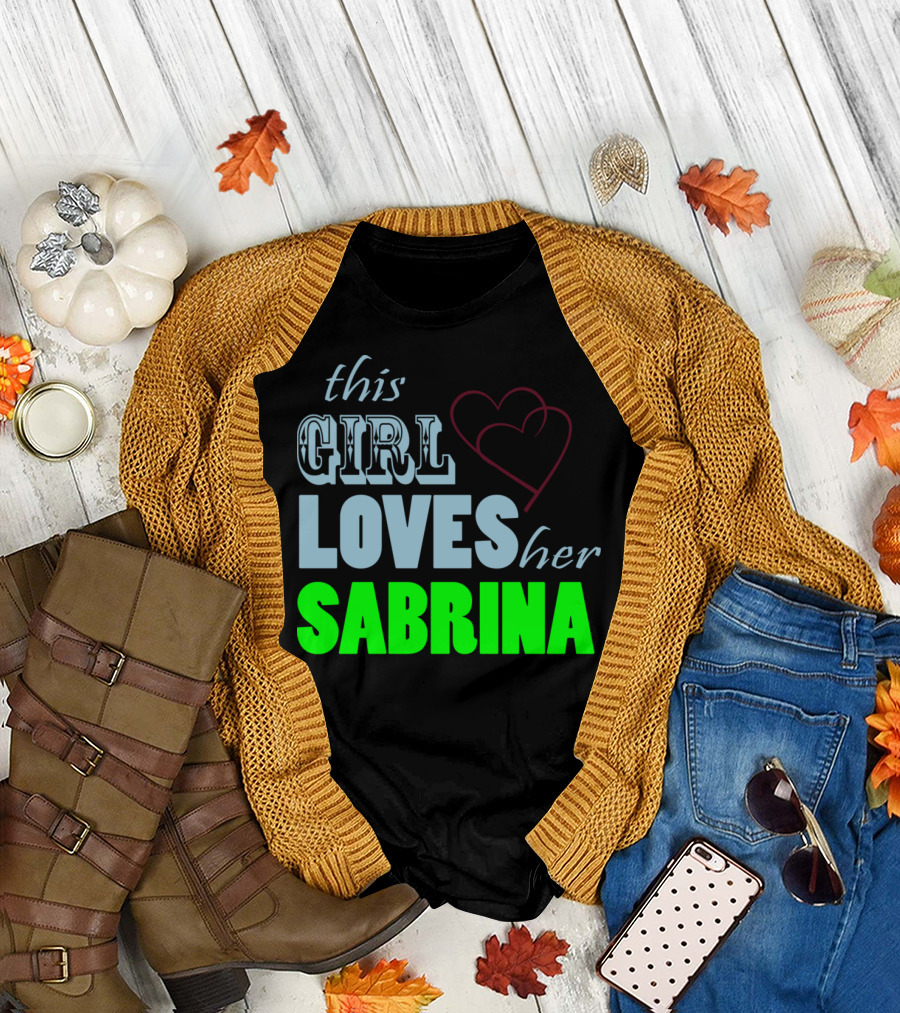 This Girl Loves Her Sabrina Heart T-Shirt