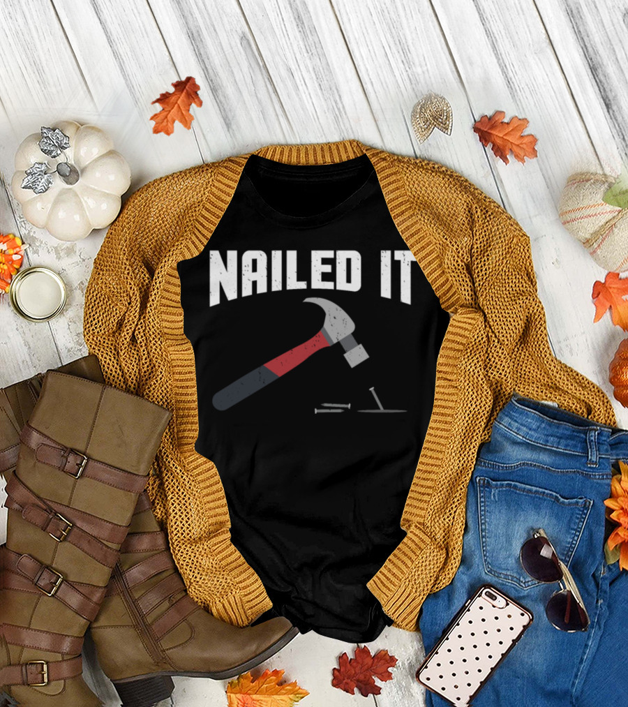 Nailed It Hammer and Nail Woodworker Humor T-Shirt