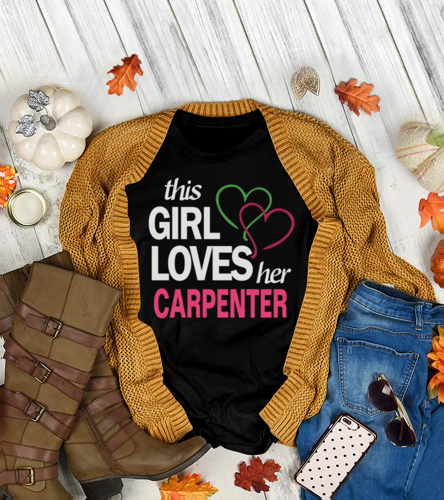 this girl loves her carpenter hearts T-Shirt