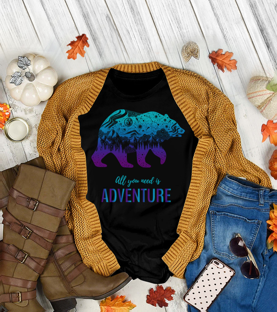 All You Need Is Adventure Bear T-Shirt