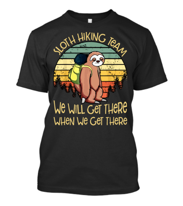 Sloth Hiking Team We Will Get There When We Get There Sunset Scene T-Shirt