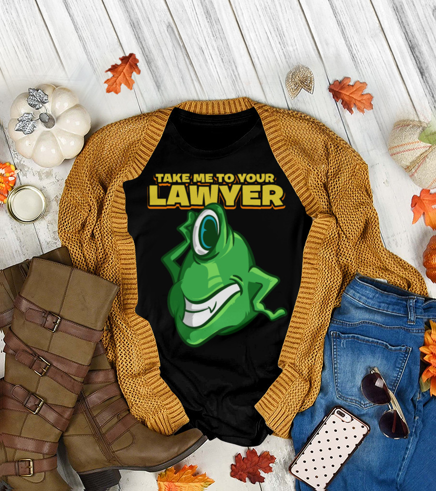 Take Me To Your Lawyer One-Eyed Green Alien T-Shirt