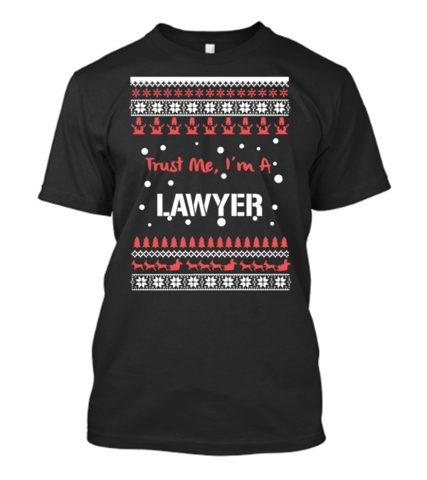 Trust Me I'm A Lawyer Christmas Ugly T-Shirt