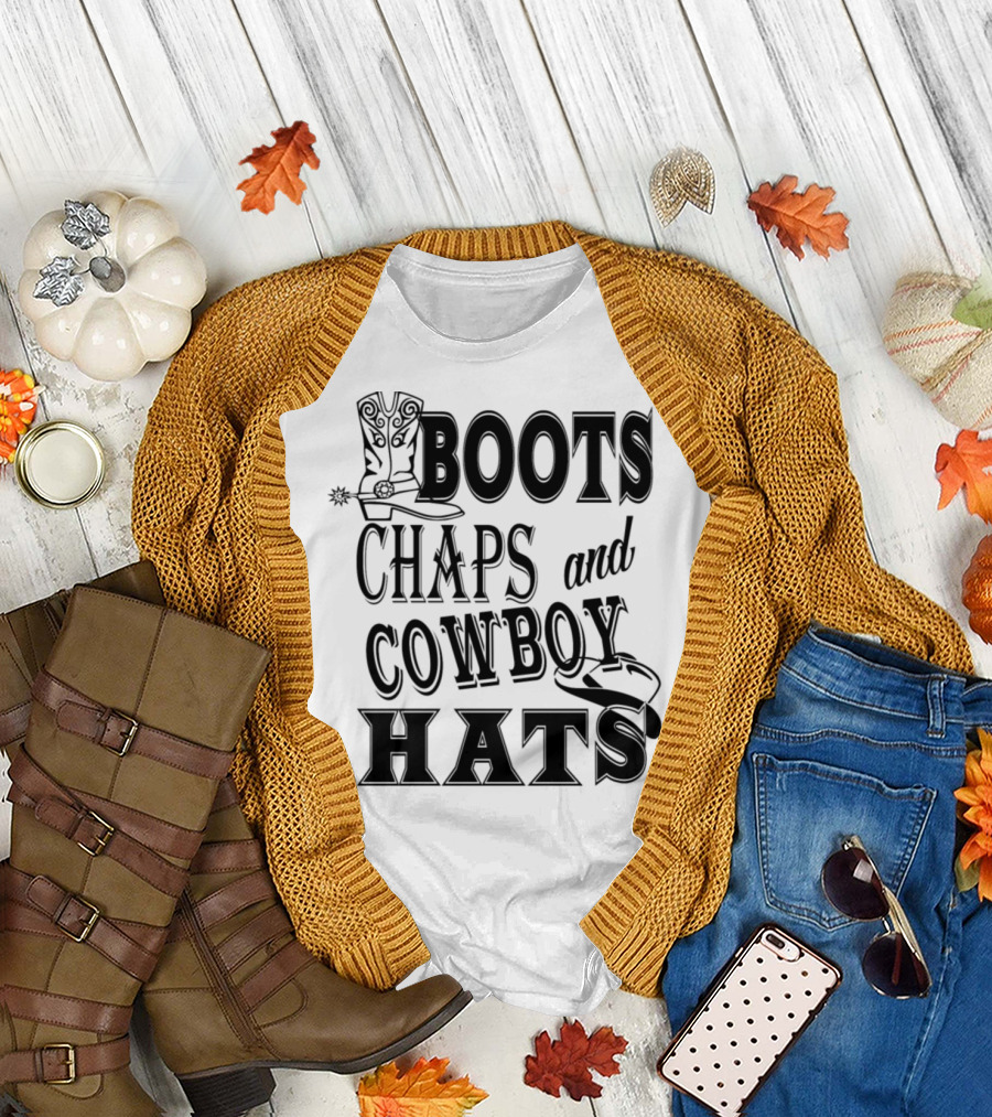 Boots Chaps and Cowboy Hats T-Shirt