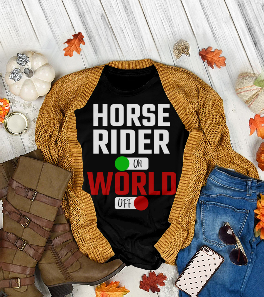 HORSE RIDER ON WORLD OFF T-Shirt