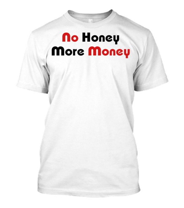 No Honey More Money Typography на тъмносив фон T-Shirt