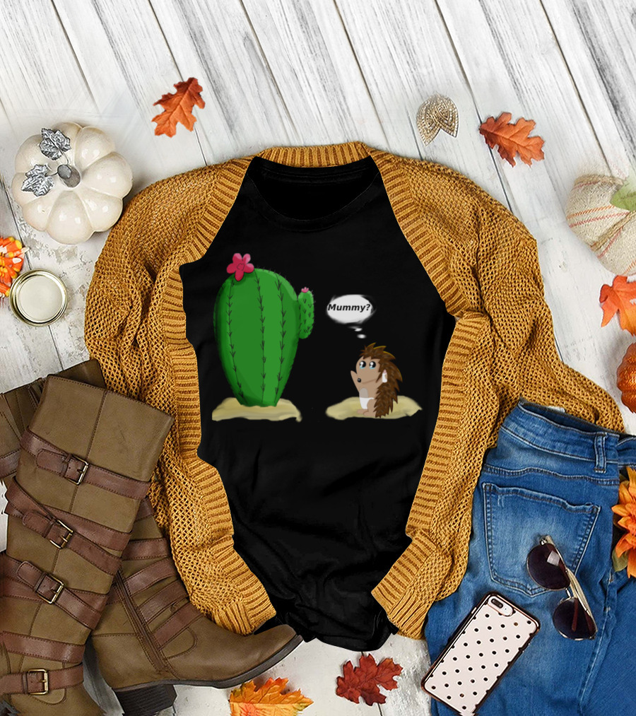 Are You My Mummy Hedgehog Cactus Flower Scene T-Shirt