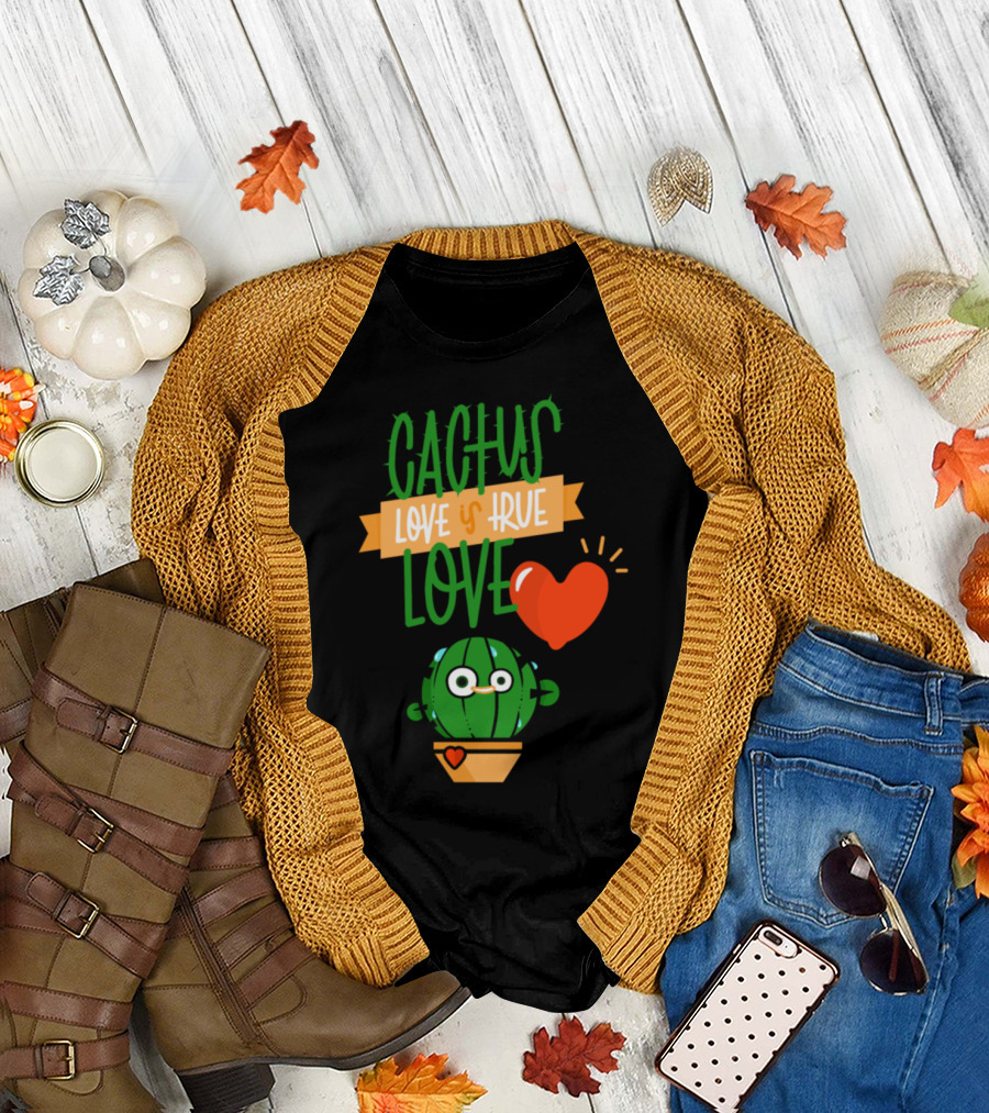 CACTUS LOVE IS TRUE LOVE T-Shirt