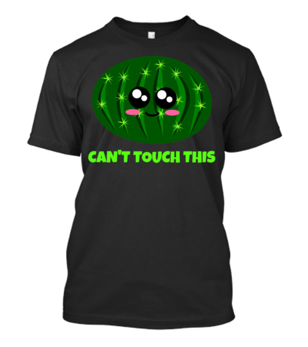 Can't Touch This Cute Cactus Pun Kawaii Face T-Shirt