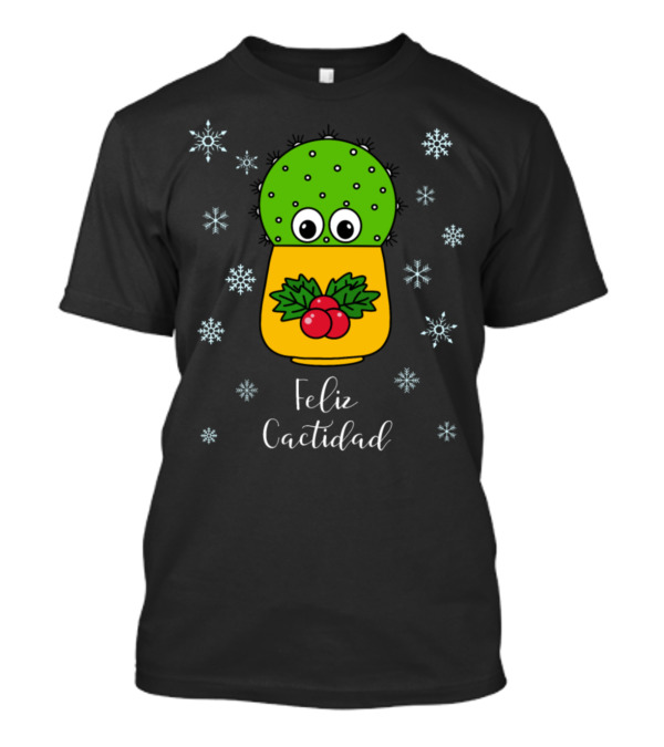 Feliz Cactidad Cute Cactus In Christmas Holly With Snowflakes T-Shirt