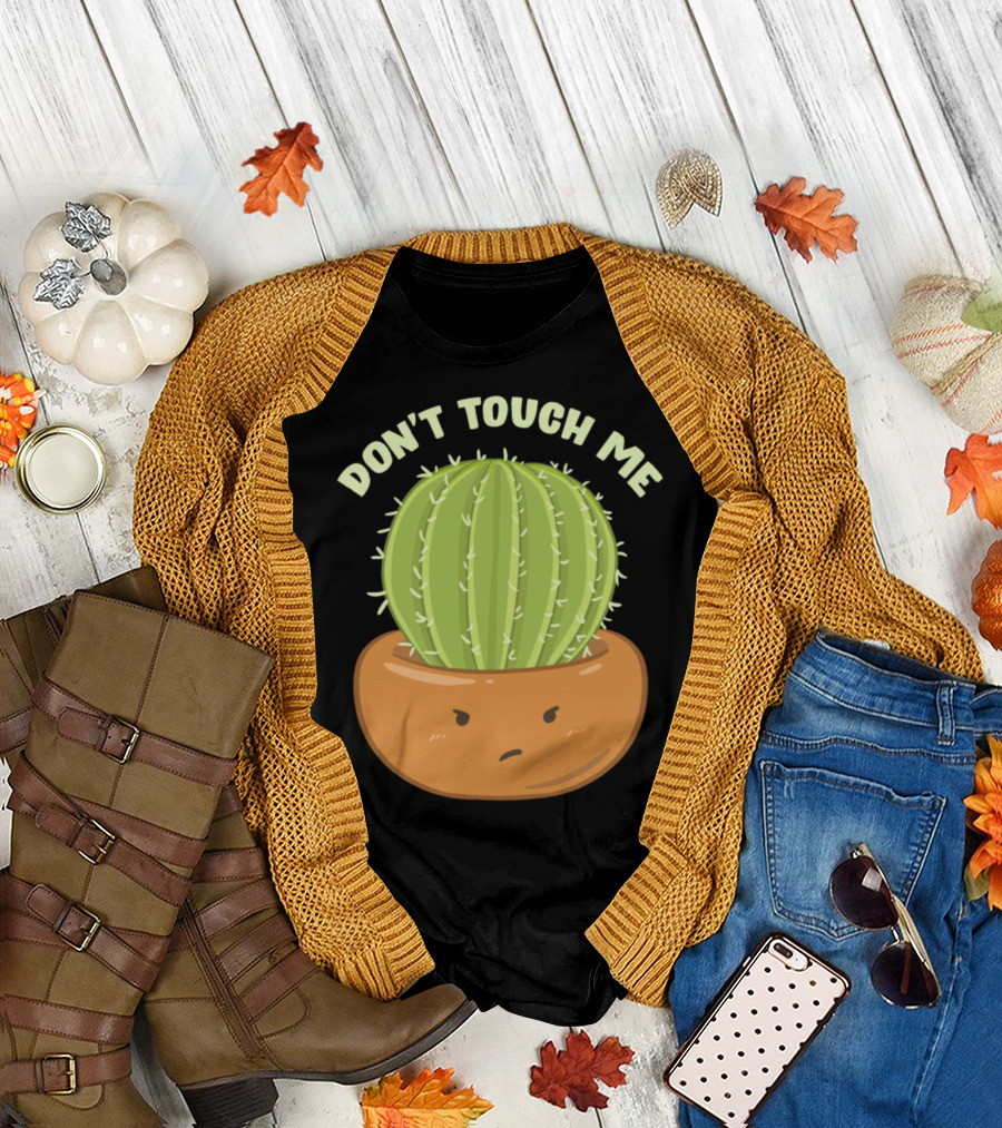 Don't Touch Me Prickly Cactus Pun T-Shirt