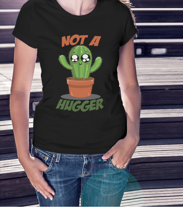 Not A Hugger Prickly Cactus Hug Hater Funny T-Shirt