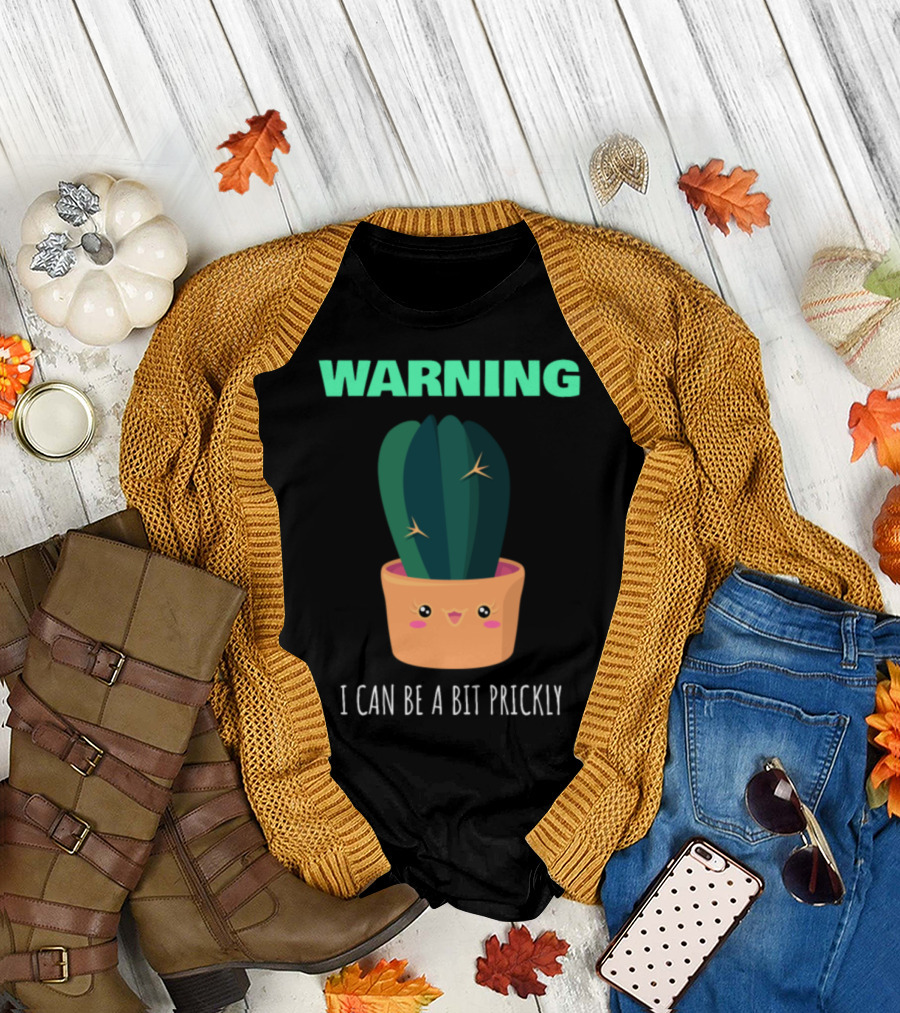 WARNING I Can Be A Bit Prickly Cactus T-Shirt