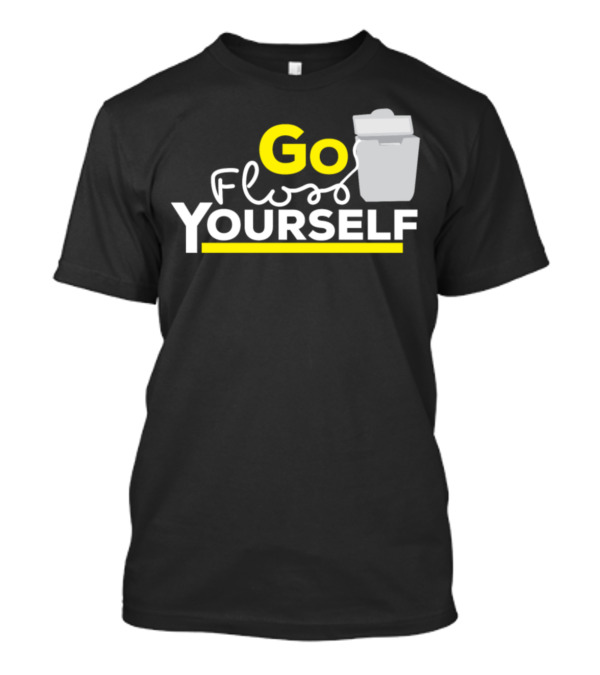 Go Floss Yourself Funny Dentist Dental Humor T-Shirt