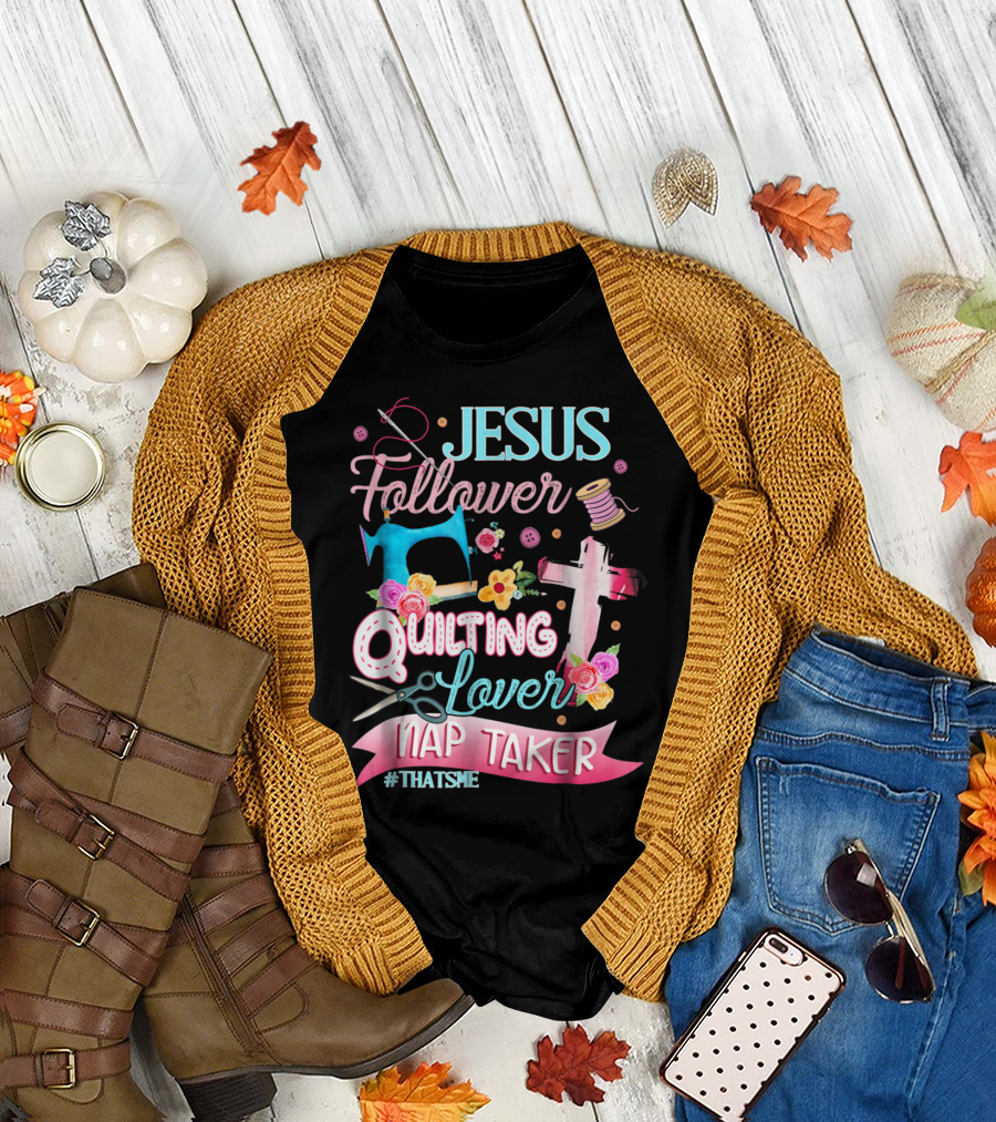 Jesus Follower Quilting Lover Nap Taker #ThatsMe with Sewing and Cross Motifs T-Shirt