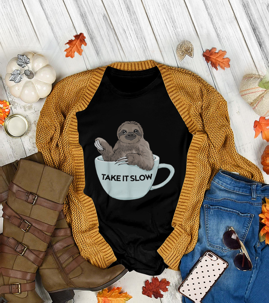 Take It Slow Sloth Coffee Morning Humor T-Shirt