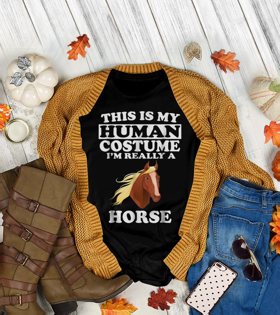 This Is My Human Costume I'm Really A Horse Front View T-Shirt