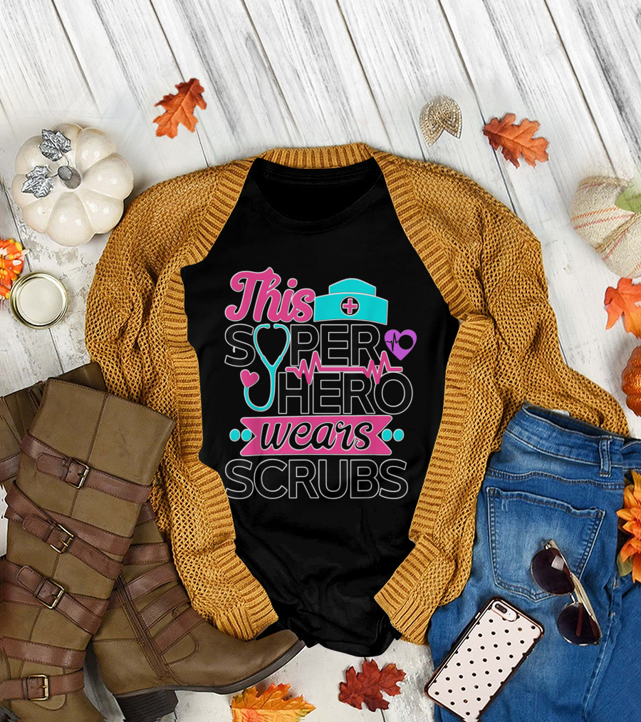 This Super Hero Wears Scrubs with Nursing Cap Stethoscope and Heartbeat T-Shirt