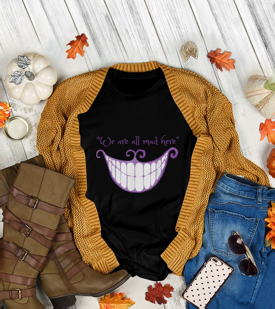 We Are All Mad Here Cheshire Cat Grin Alice T-Shirt