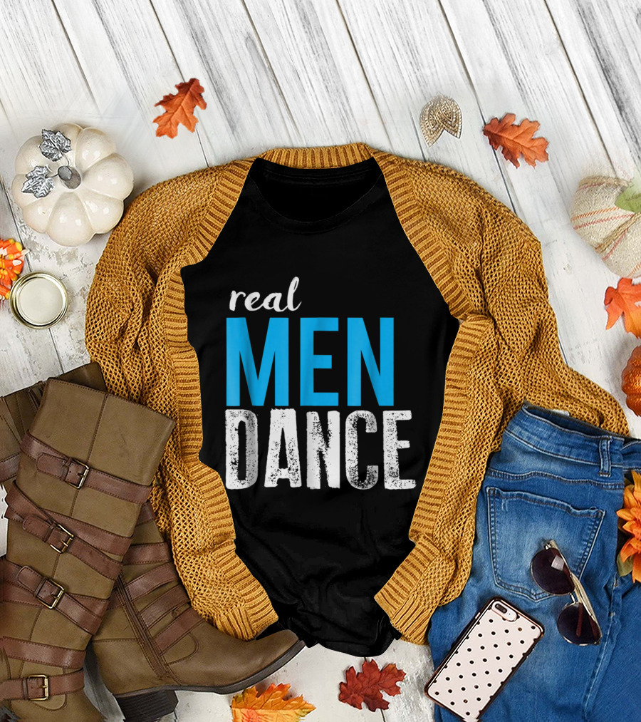 Real Men Dance Fun Male Ballet Bold Typography T-Shirt