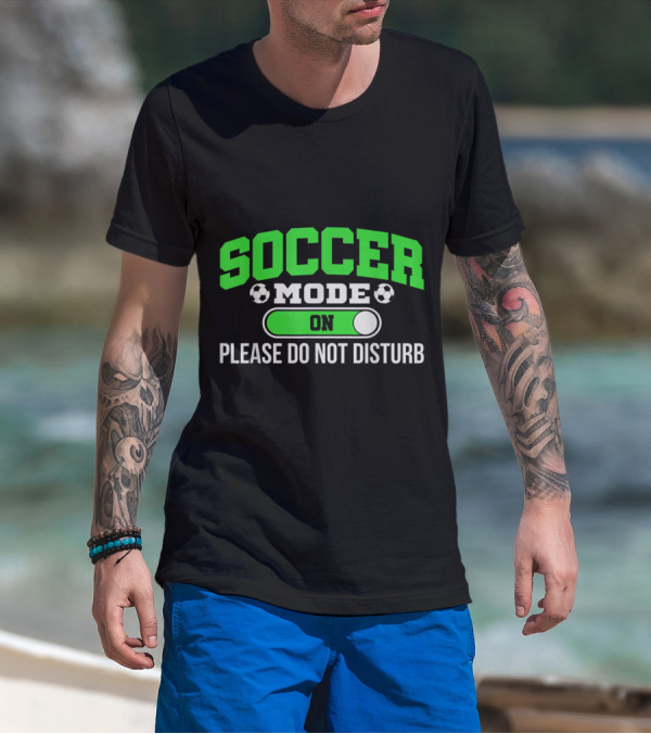 Soccer Mode On Please Do Not Disturb Switch With Soccer Balls T-Shirt