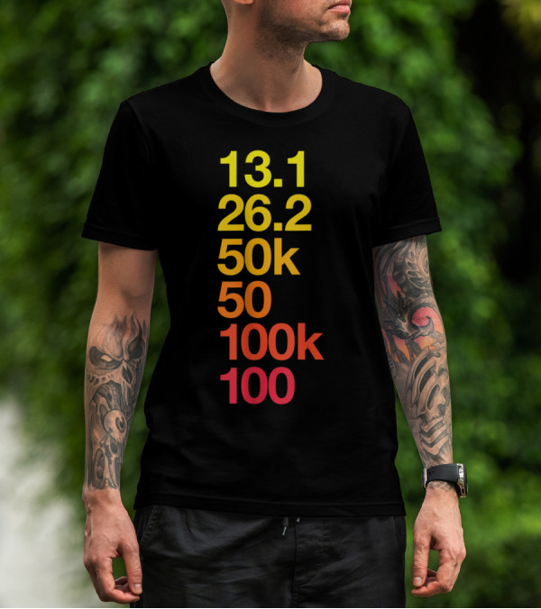 13.1 26.2 50k 50 100k 100 Ultramarathon Running Distances T-Shirt