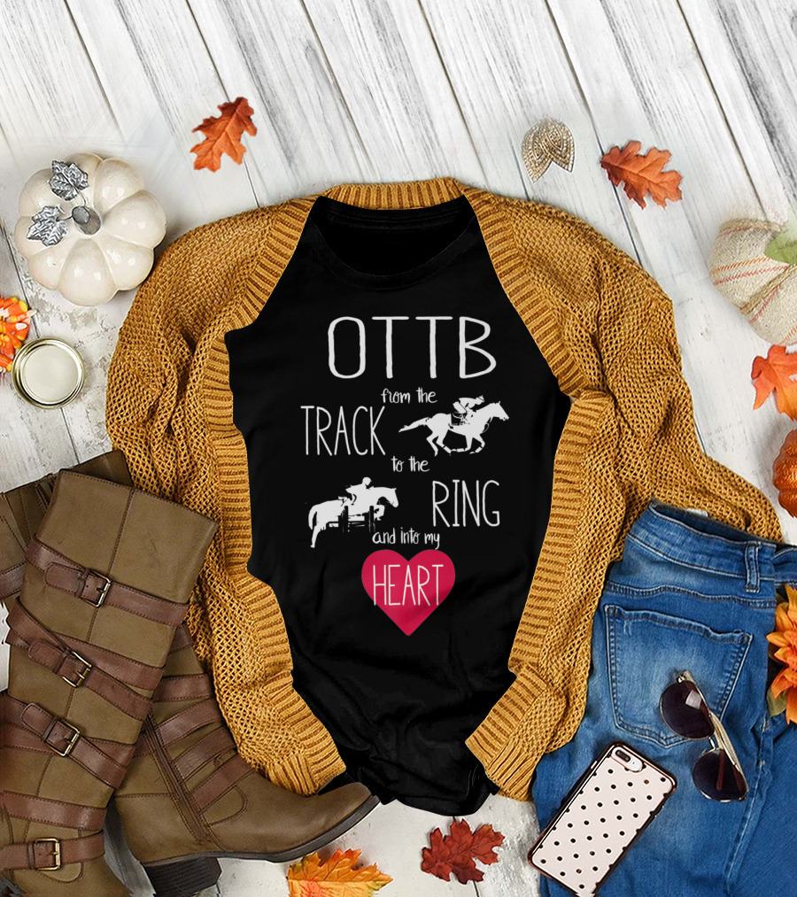 OTTB From the Track to the Ring and into My Heart T-Shirt