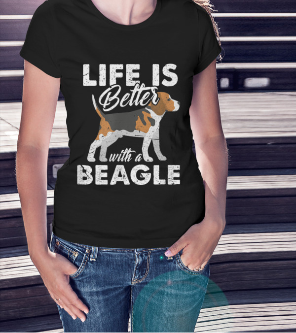 Life Is Better With A Beagle Featuring Beagle T-Shirt