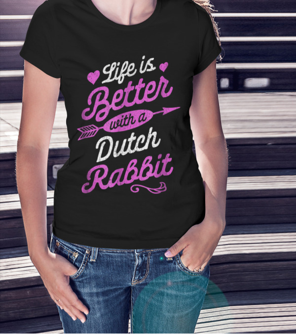 Life Is Better With A Dutch Rabbit Pink Text Featuring Arrow And Hearts T-Shirt