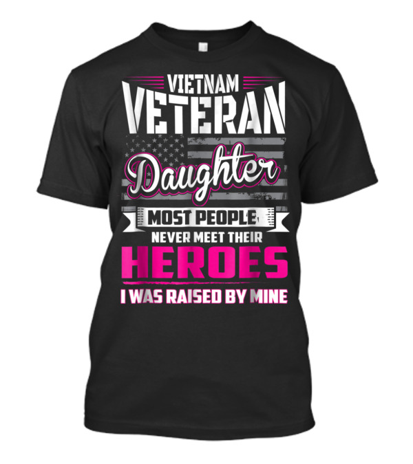 Vietnam Veteran Daughter Raised By Heroes American Flag T-Shirt