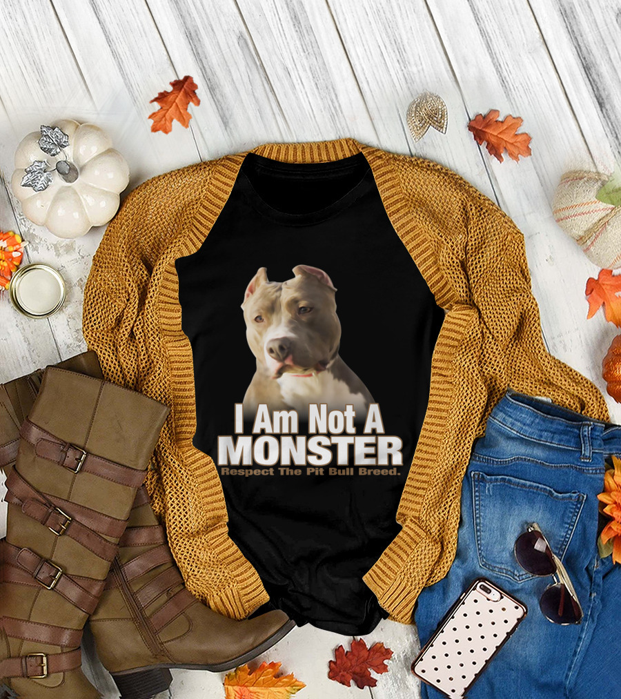 I Am Not A Monster Respect The PitBull Dog Breed T-Shirt