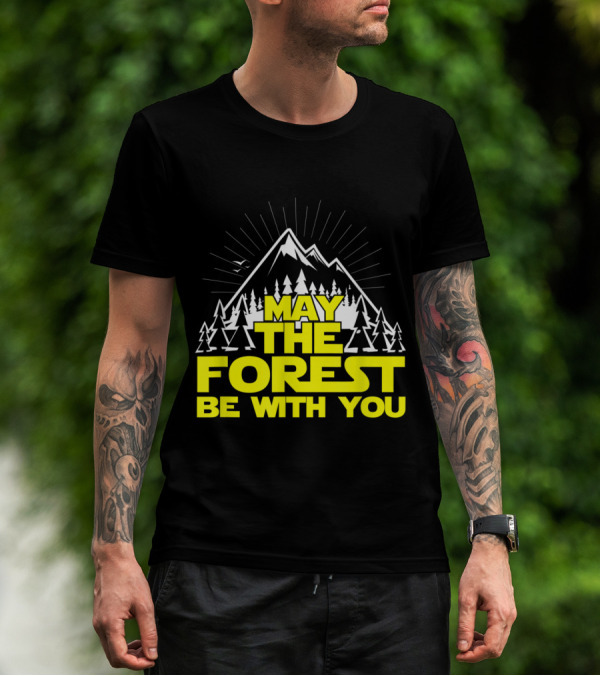 May The Forest Be With You Treehugger Hiking Nature Adventure T-Shirt