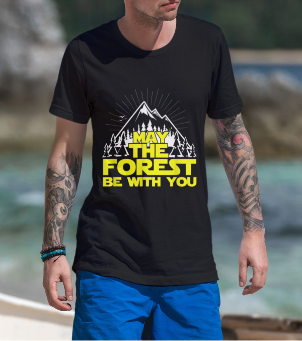 May The Forest Be With You Treehugger Hiking Nature Adventure T-Shirt