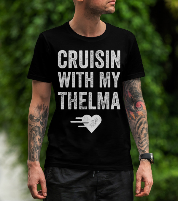 Cruisin With My Thelma Vintage Heart T-Shirt